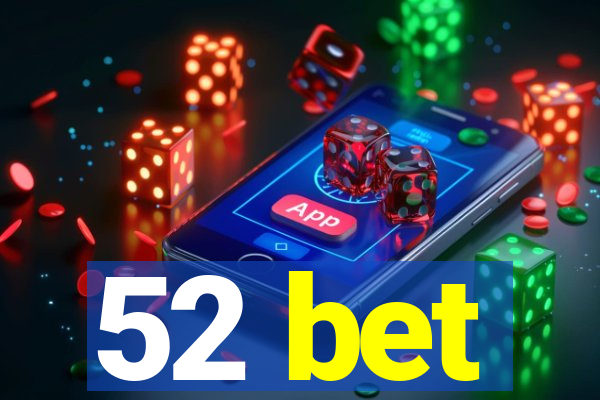 52 bet